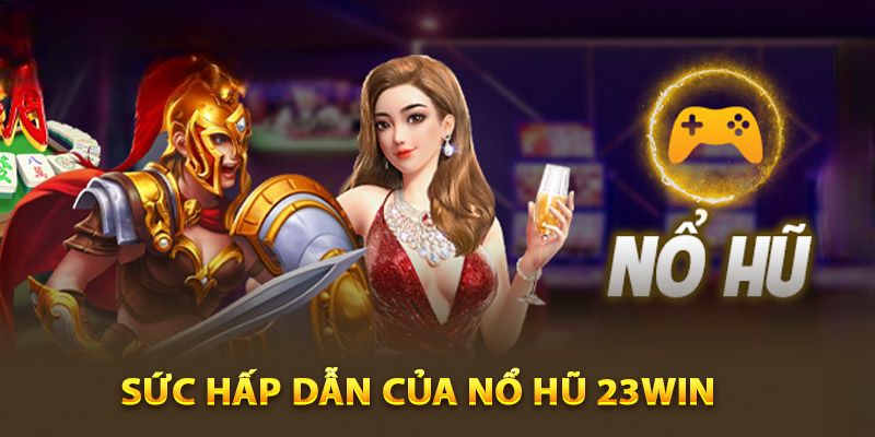 Nổ Hũ 23Win
